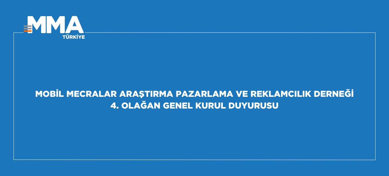 MOBİL MECRALAR ARAŞTIRMA PAZARLAMA VE REKLAMCILIK DERNEĞİ 4.OLAĞAN GENEL KURUL DUYURUSU